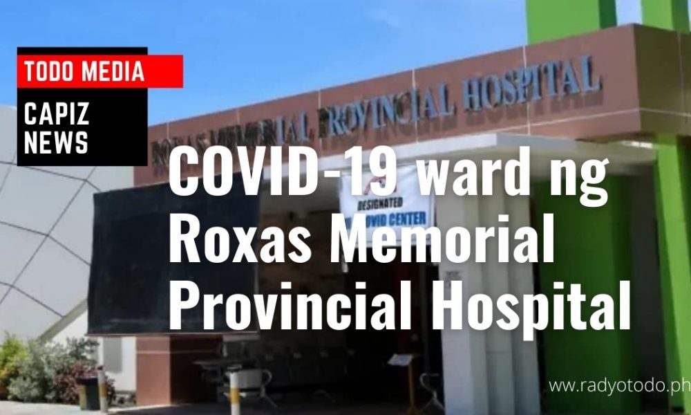 COVID-19 ward ng Roxas Memorial Provincial Hospita